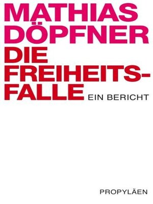 cover image of Die Freiheitsfalle